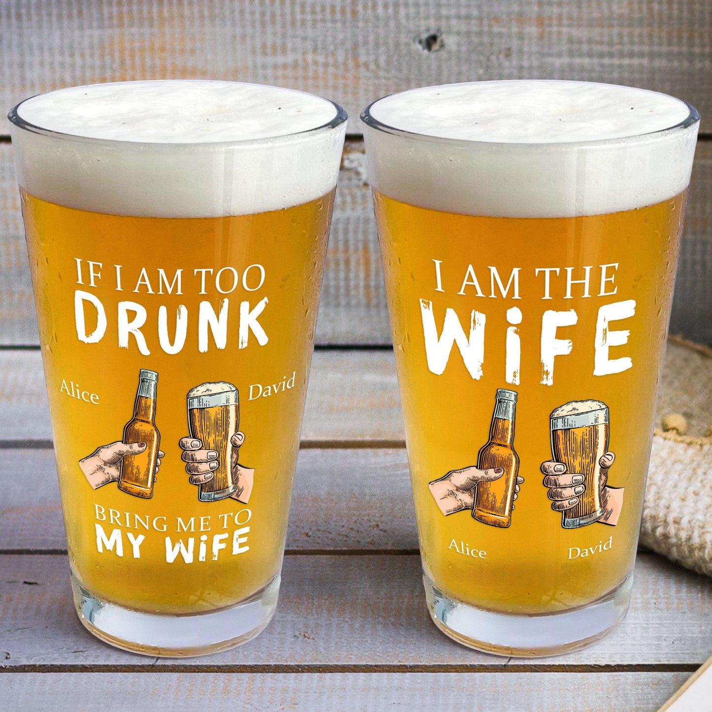 Couples' personalized beer glasses: "If I Am Too Drunk..." & "I Am The Wife", ideal wedding gifts.