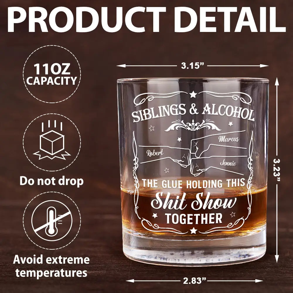 Personalized whiskey glass with "Friends & Alcohol The Glue Holding This Shit Show Together" design, 11oz capacity.