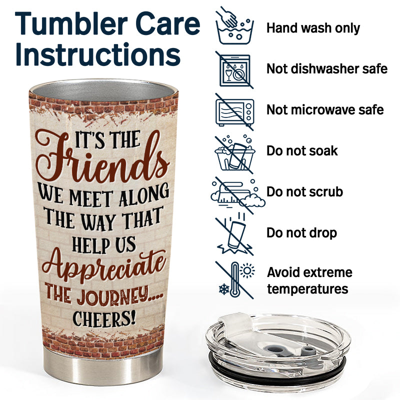 Personalized stainless steel tumbler with 'It's the friends' quote and care instructions